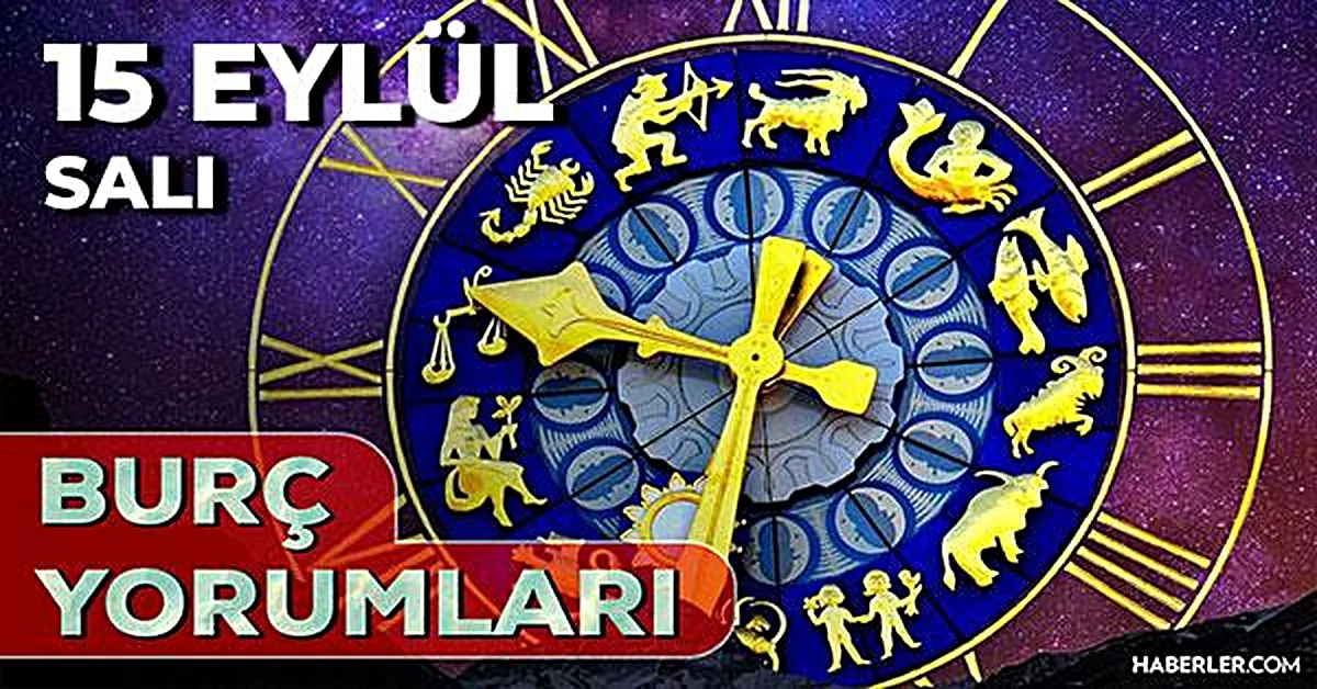 15 Eylül Burç Yorumları: Aşk, İş ve Sağlıkta Neler Olacak?