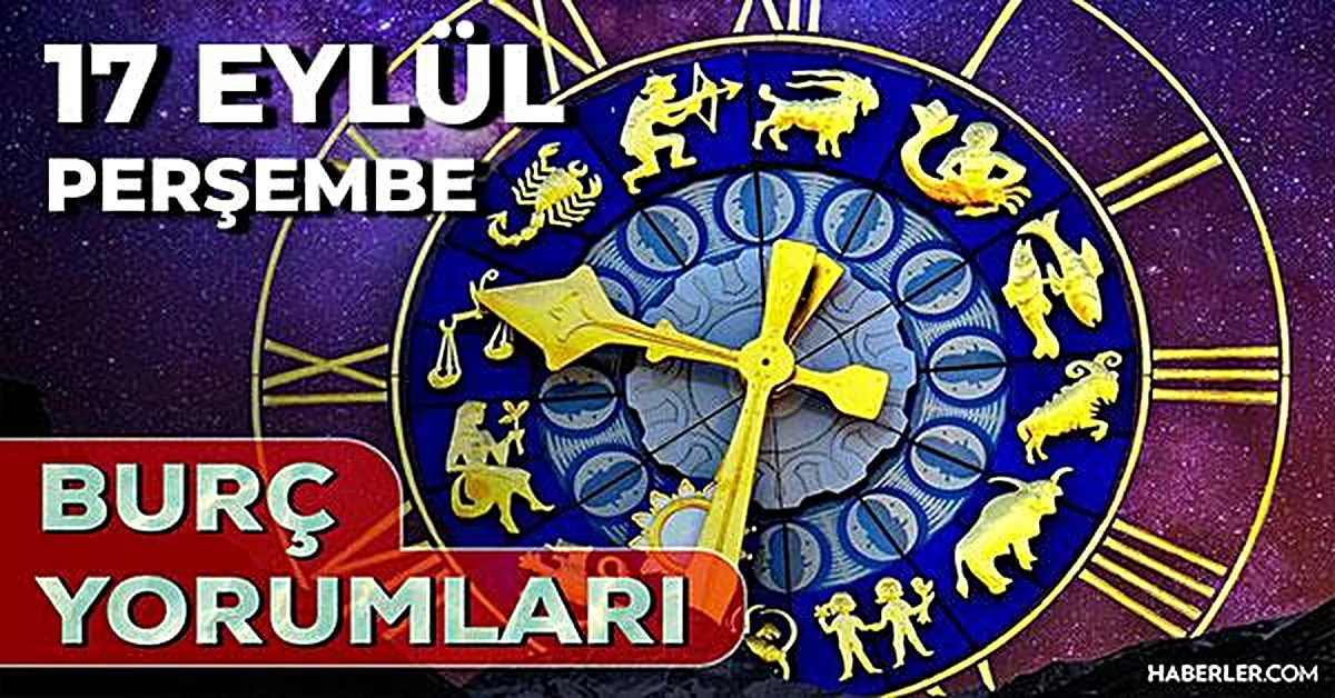 17 Eylül 2026 Burç Yorumları ve Günlük Enerjiler Hakkında Bilgiler