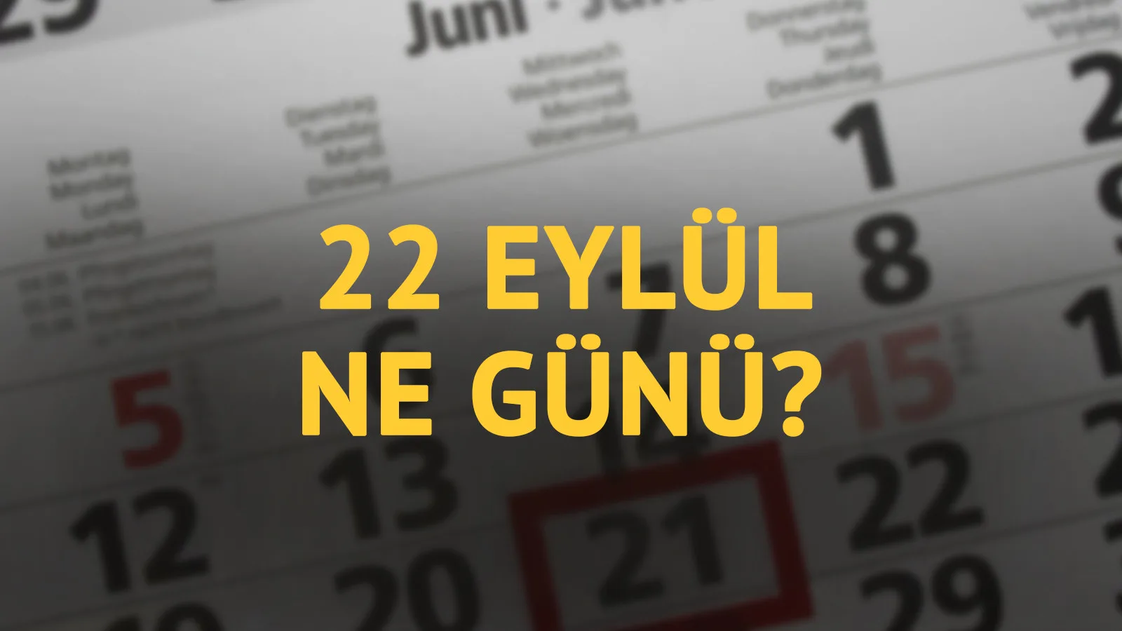 22 Eylül’ün Tarihçesi ve Anlamı Nedir?