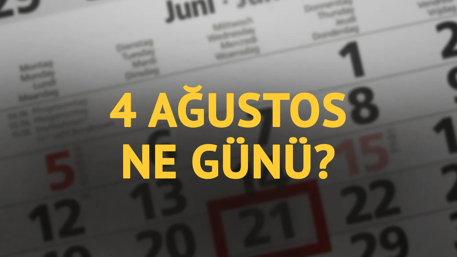 4 Ağustos’un Tarihindeki Önemli Olaylar