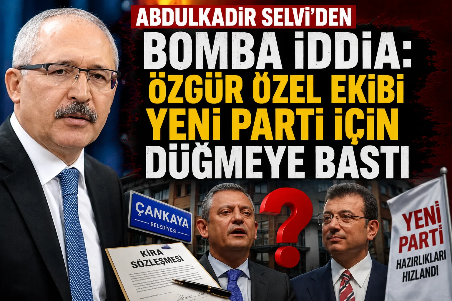 Abdulkadir Selvi’den Bomba İddia: “Özgür Özel Ekibi Yeni Parti İçin Düğmeye Bastı”