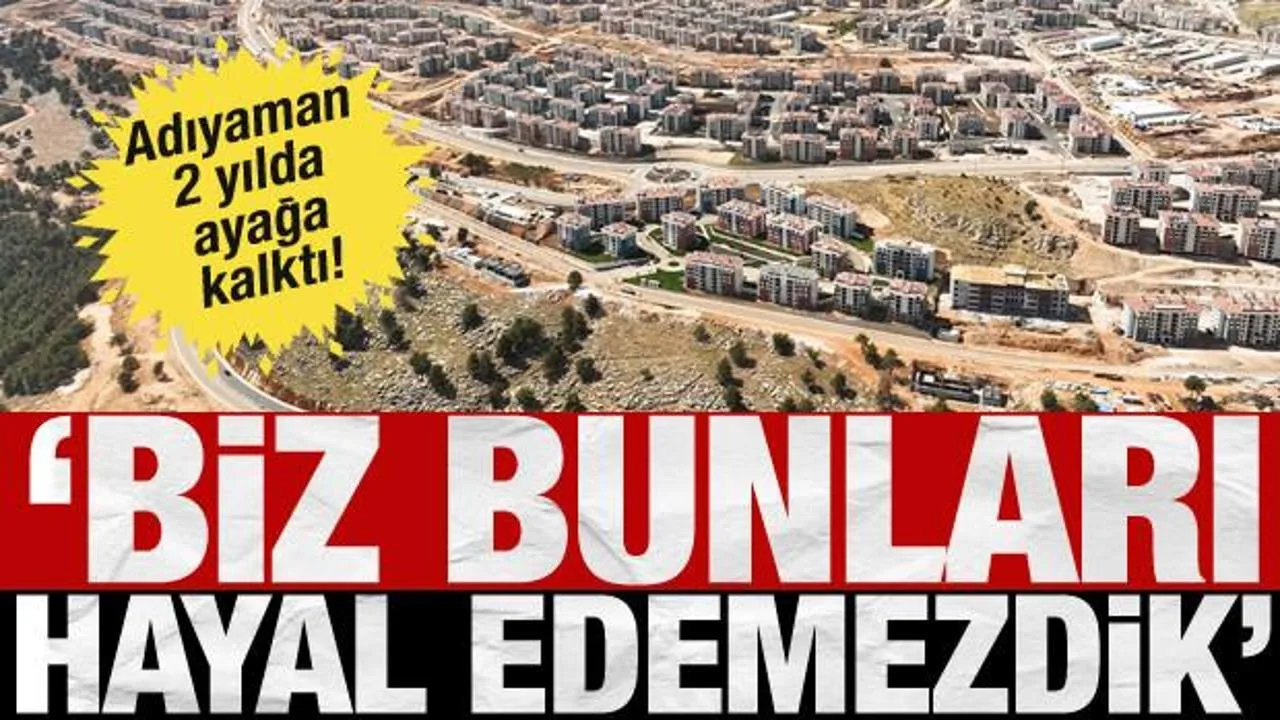 Adıyaman, Deprem Sonrası Yeniden Doğuyor!
