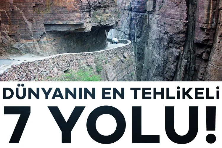 Adrenalin Dolu: Dünyanın En Tehlikeli 7 Yolu