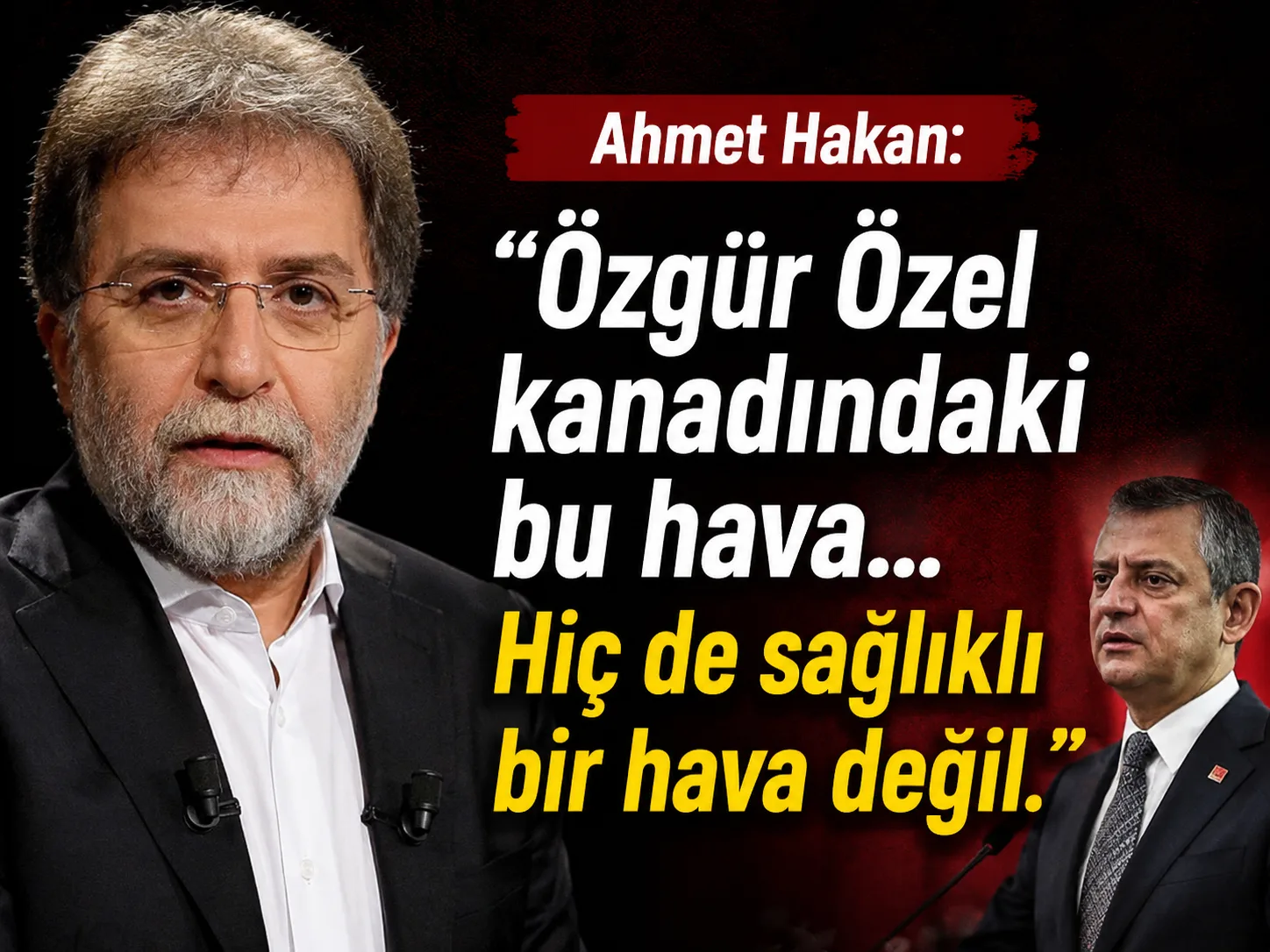 Ahmet Hakan: “Durun biz kardeşiz” diyene tekme tokat!