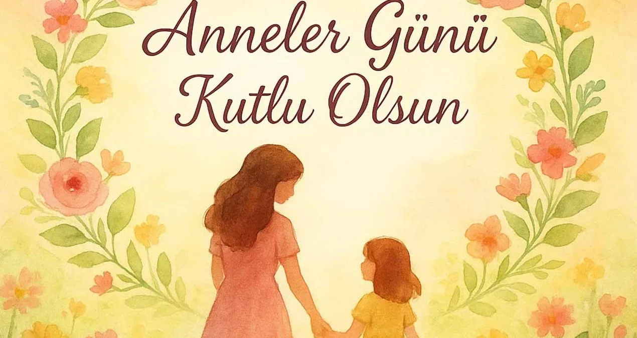 Anneler Günü: Tarih ve Efsanelerle Yolculuk