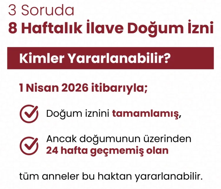 Anneler İçin 8 Haftalık Ek Doğum İzni Müjdesi!
