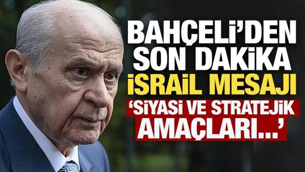 Bahçeli’den İsrail’e Sert Tepki: Barış Vurgusu