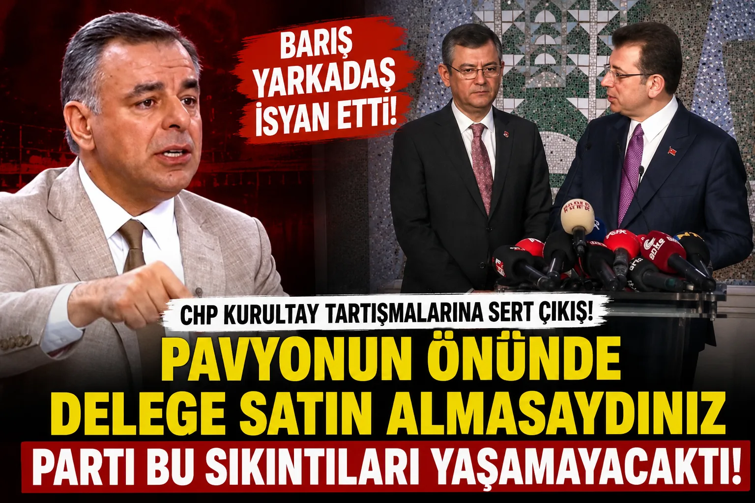 Barış Yarkadaş’tan CHP’yi Karıştıracak Sözler: “Pavyon Önünde Delege Satın Aldınız!”