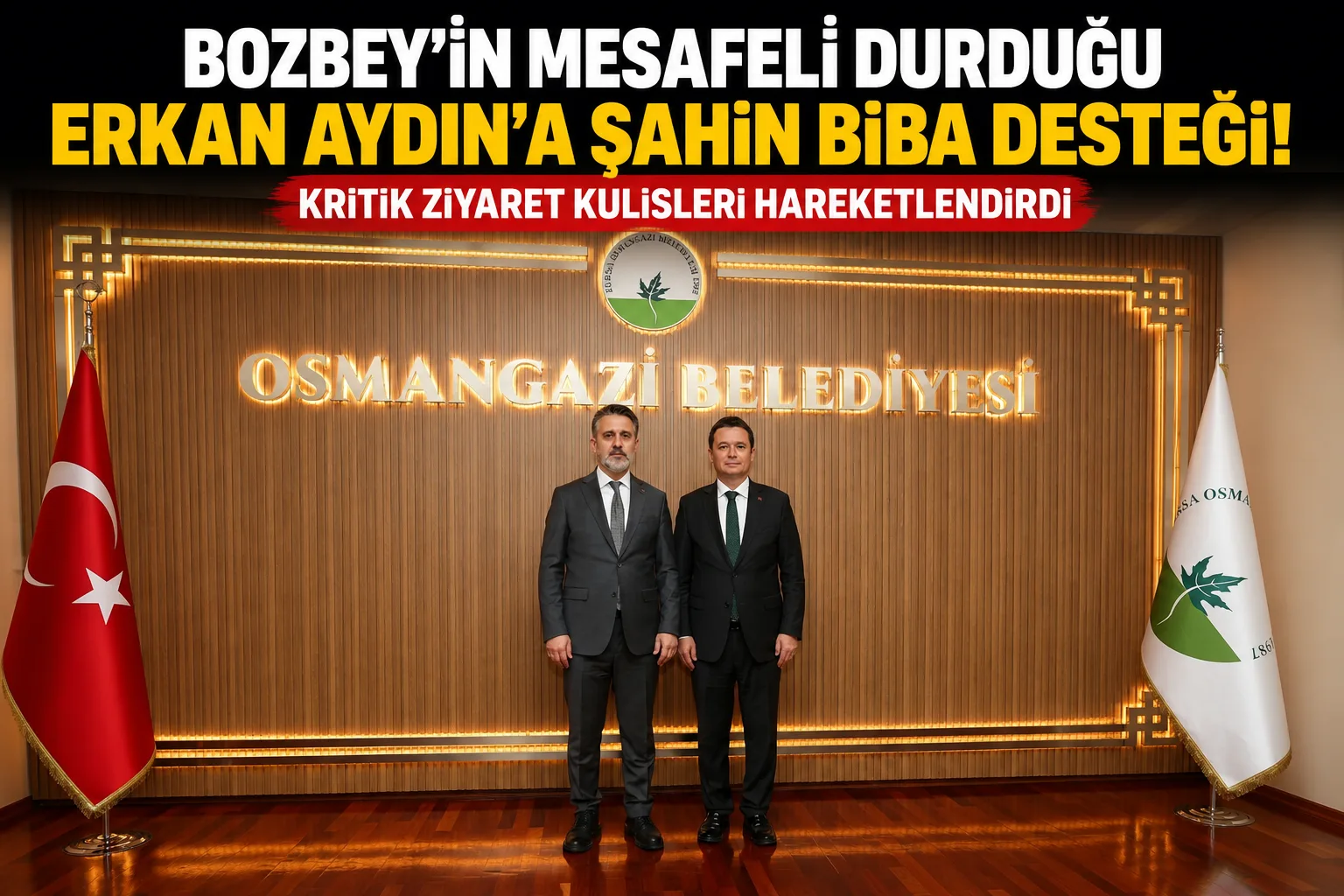 Bozbey’in Mesafeli Durduğu Erkan Aydın’a Şahin Biba Desteği!