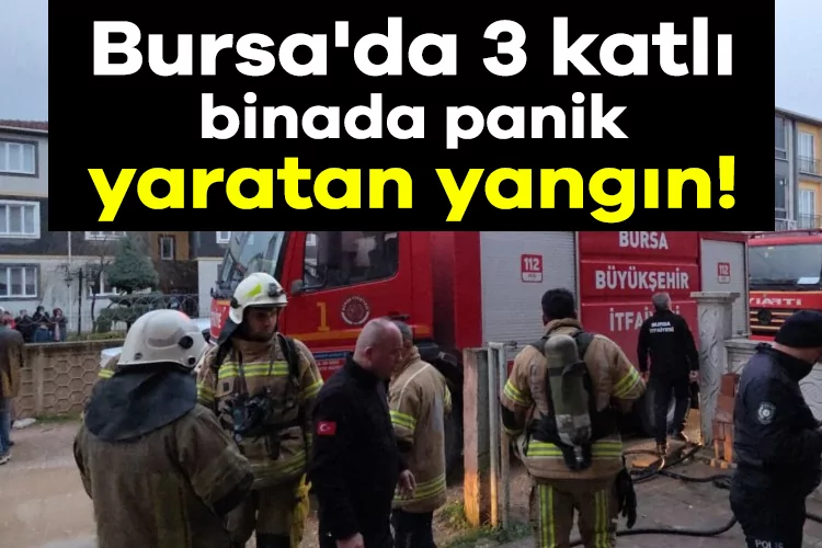 Bursa’da 3 Katlı Binada Yangın Paniği!