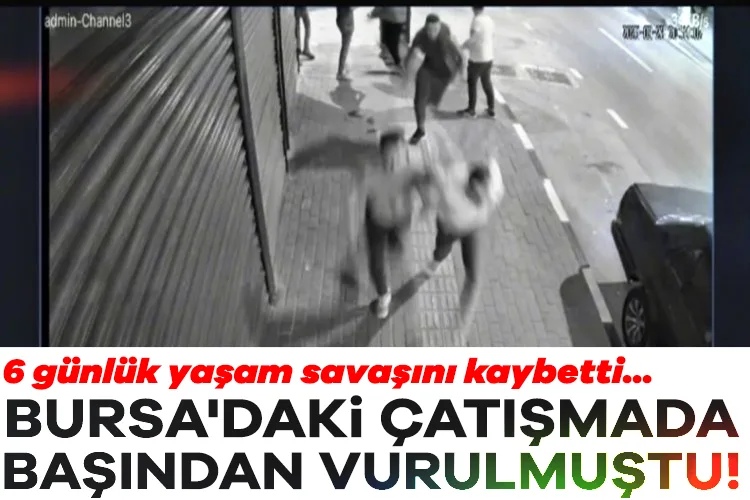 Bursa’da çatışma: 6 gün sonra yaşam savaşı bitti!