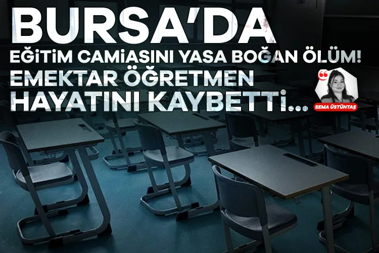 Bursa’da Eğitim Camiasını Üzen Emektar Öğretmen Vefat Etti
