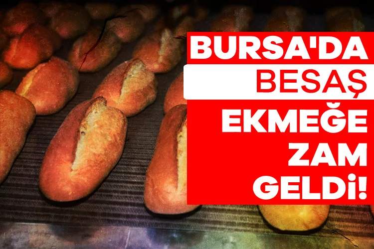 Bursa’da Ekmeğe Yüzde 40 Zam Geldi!