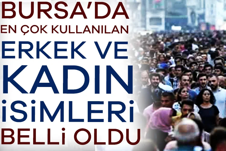 Bursa’da En Popüler İsimler Açıklandı!