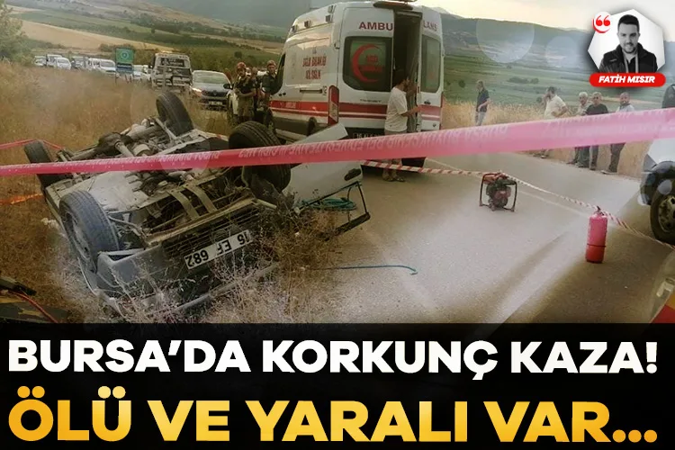 Bursa’da Feci Kaza: 1 Ölü, 1 Yaralı!