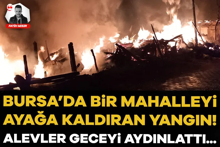 Bursa’da Gece Yarısı Yangın: İki Ev Küle Döndü