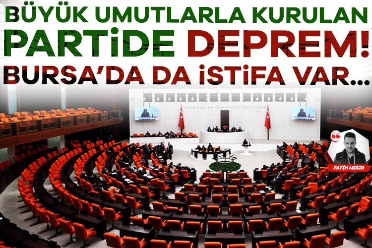 Bursa’da Gelecek Partisi’nde İstifa Depremi!