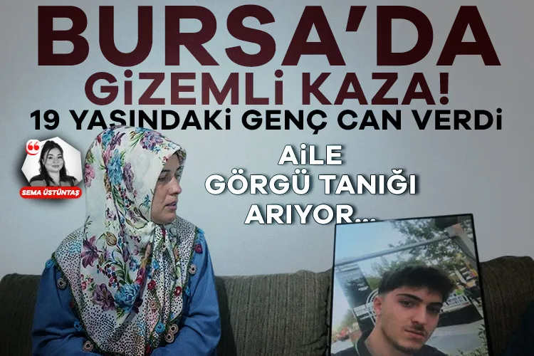 Bursa’da Gizemli Kaza: Genç Hayatını Kaybetti!