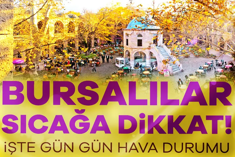 Bursa’da Hava Durumu: Sıcak Günler Geliyor!
