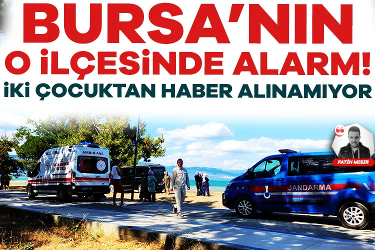 Bursa’da Kayıp İki Çocuk için Arama Başlatıldı!