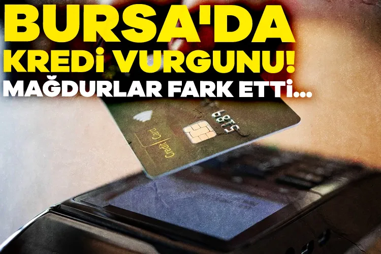 Bursa’da Kredi Vurgunu! Mağdurlar Savcılığa Gitti