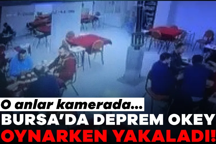 Bursa’da Okey Masasında Deprem Anları Kamerada!