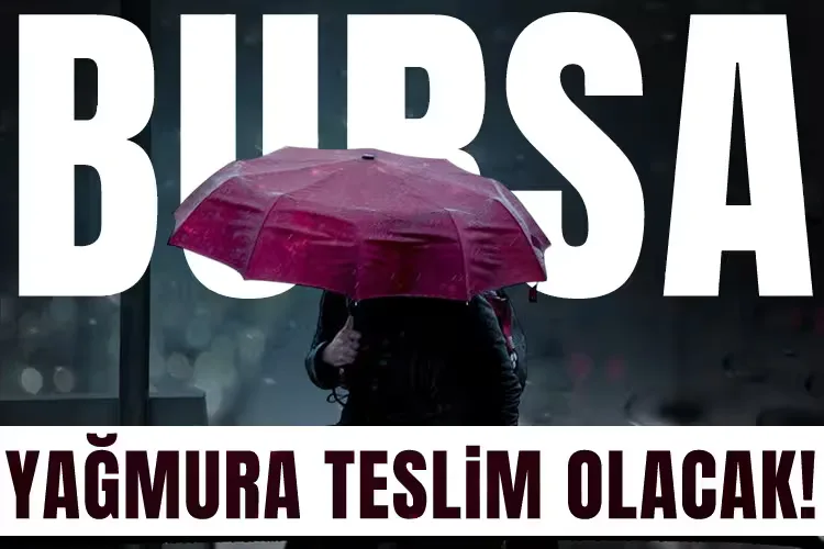 Bursa’da Yağışlı Hava, Soğuk Günler Geliyor!