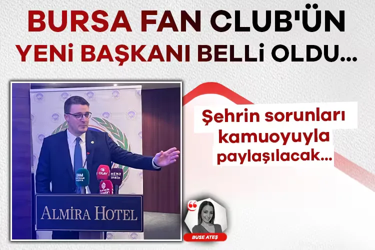 Bursa Fan Club’ta Yeni Başkan Murat Hoşgör!