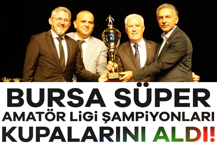 Bursa Süper Amatör Ligi Şampiyonları Kupalarını Aldı!