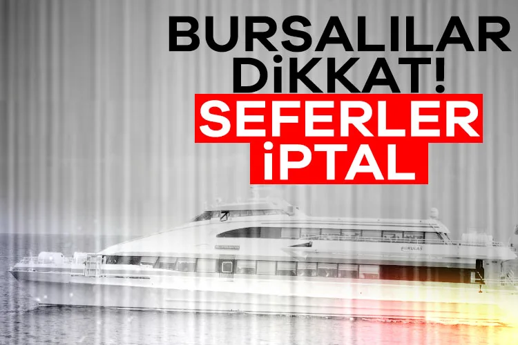 Bursalılar Dikkat! Seferler İptal Edildi!