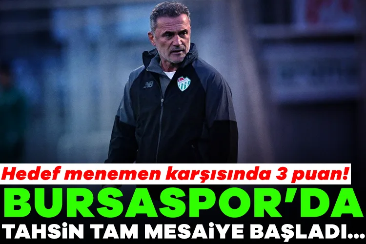 Bursaspor, Tahsin Tam ile Yeni Bir Başlangıç Yaptı