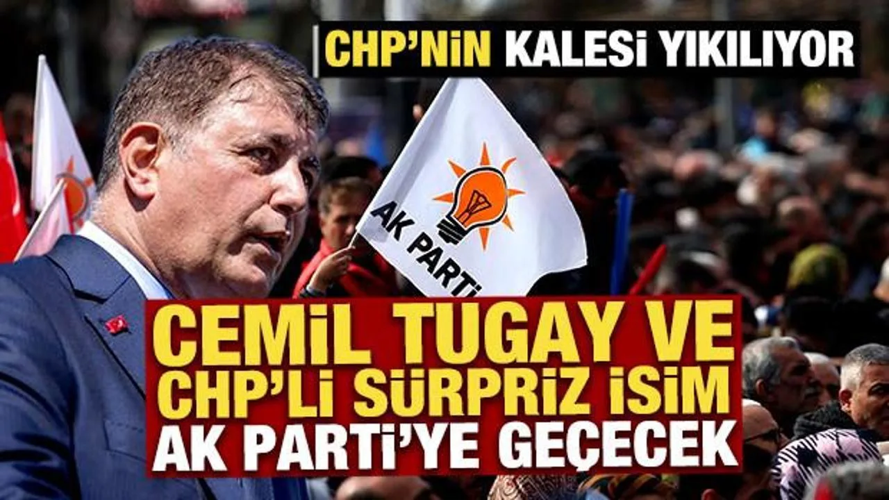 Cemil Tugay AK Parti’ye Geçiyor İddiası!