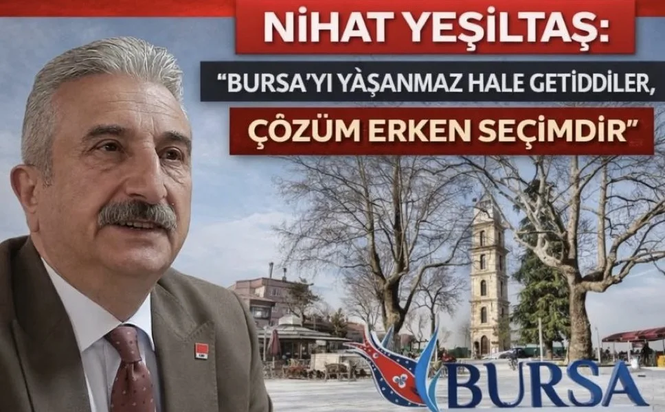 CHP BURSA İL BAŞKANI Nihat Yeşiltaş Bursa’nın Aklı ile Onuyor