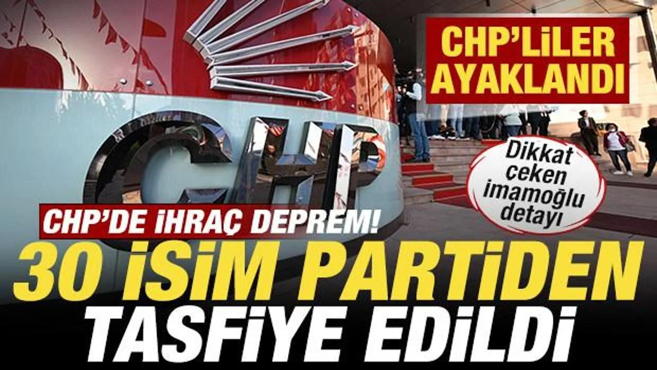 CHP’de 30 Eski Başkanın İhraç Şoku!
