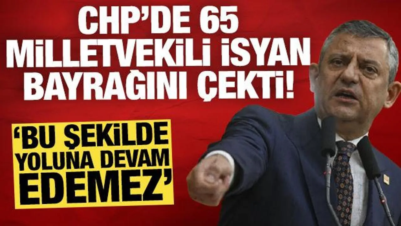 CHP’de 65 Vekilden Yönetim Eleştirisi!