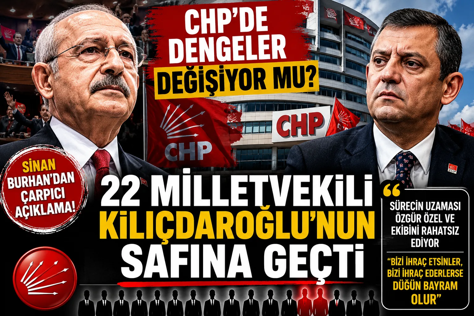 CHP’de Dengeler Değişiyor Mu? “22 Milletvekili Kılıçdaroğlu’nun Safına Geçti”
