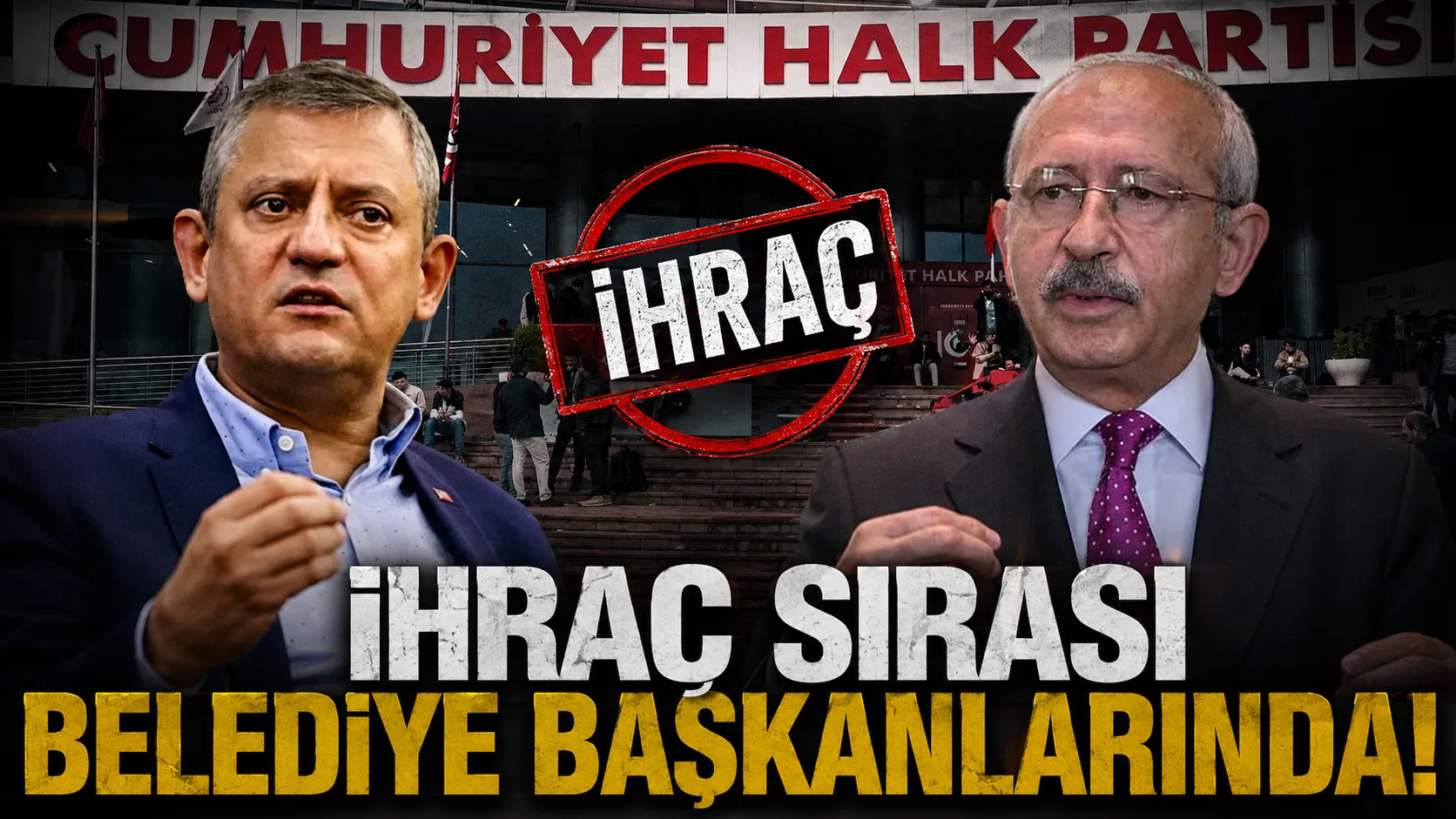 CHP’de ihraç sırası belediye başkanlarında!