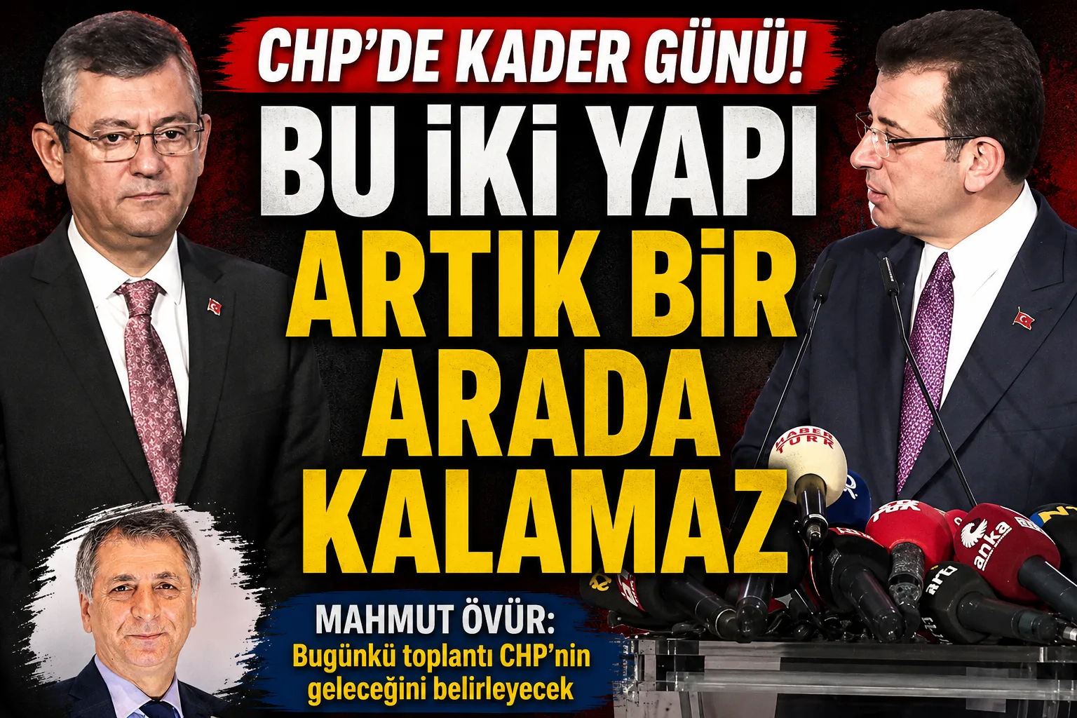 CHP’de kader günü! Artık iki yapı bir arada kalamaz…