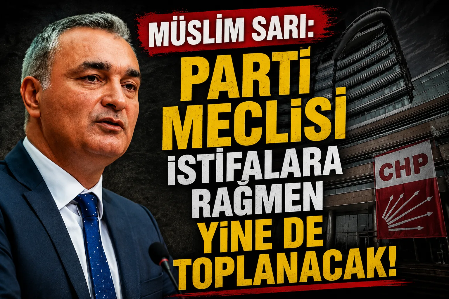 CHP’de PM istifaları sonrası Müslim Sarı’dan açıklama!