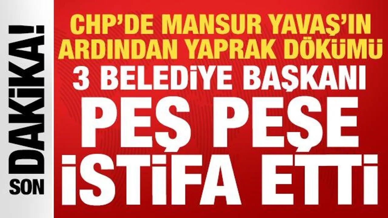 CHP’den Üç Belediye Başkanı İstifa Etti!