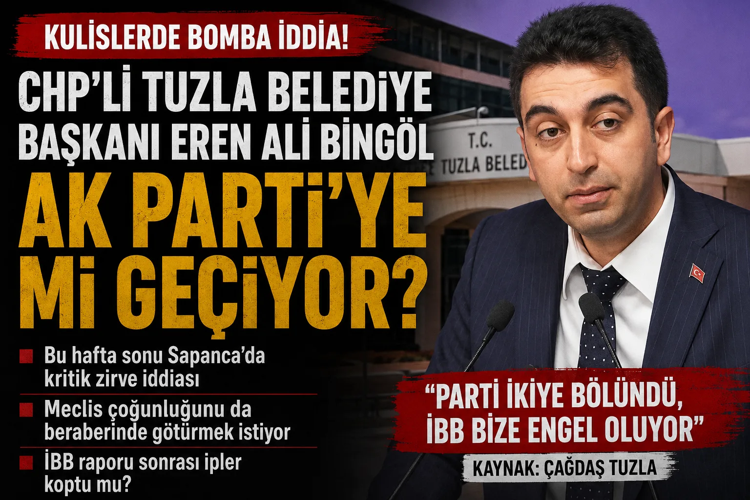 CHP’li Tuzla Belediye Başkanı Eren Ali Bingöl AK Parti’ye mi geçiyor?