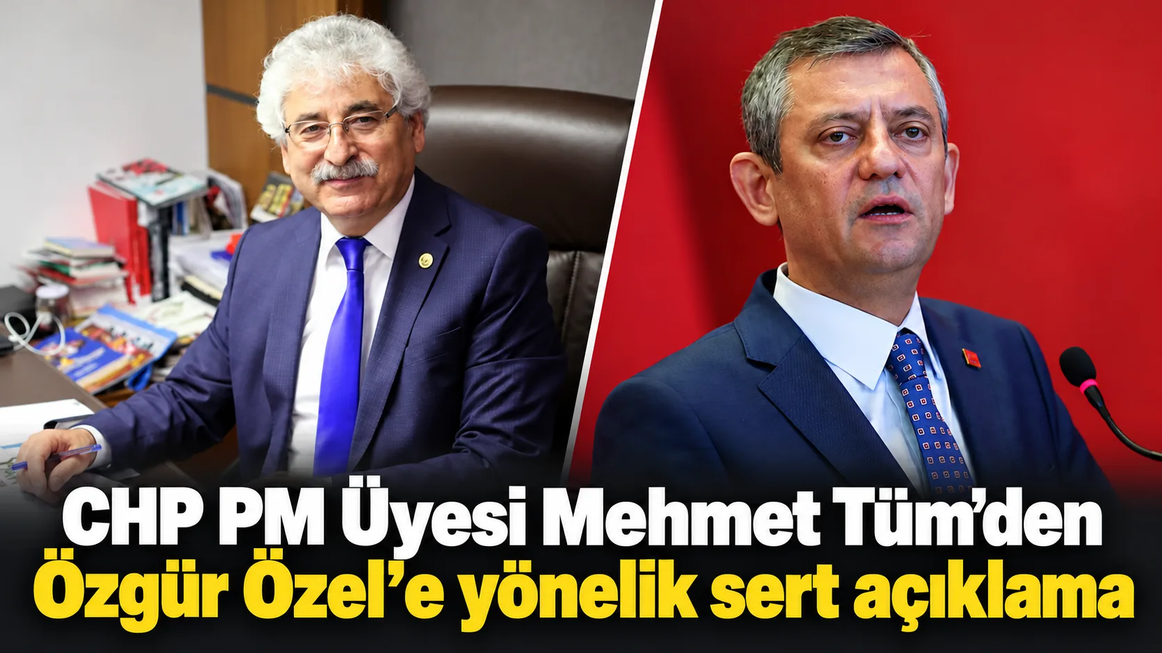 CHP PM Üyesi Mehmet Tüm’den Özgür Özel’e yönelik sert açıklama!