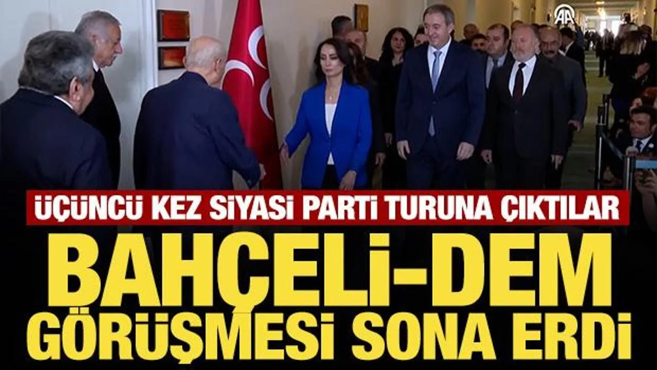 DEM Parti Heyetinden Bahçeli ile Kritik Görüşme!
