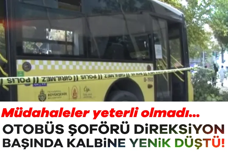 Direksiyonda Kalp Krizi: İETT Şoförü Hayatını Kaybetti