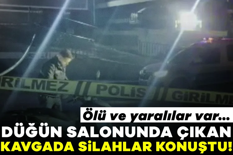 Düğün Salonunda Silahlı Kavga: 1 Ölü, 3 Yaralı!