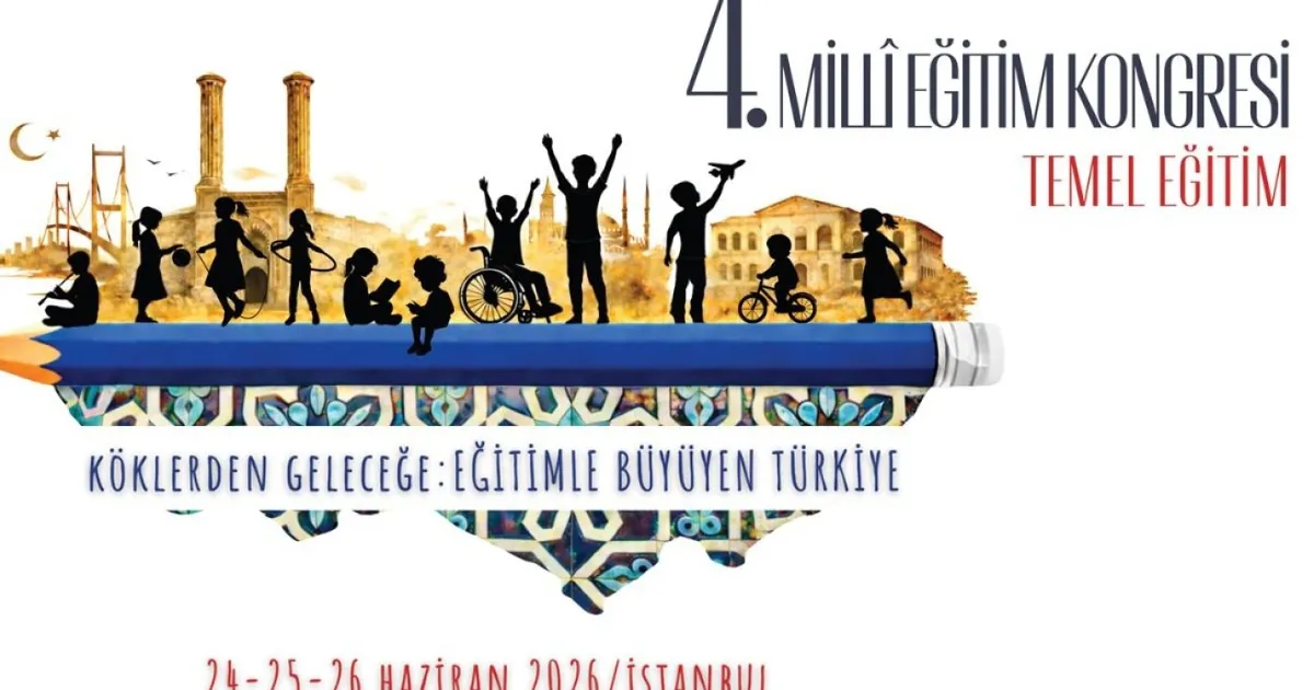 Eğitimde Gelecek Vizyonu: 4. Milli Kongre İstanbul’da