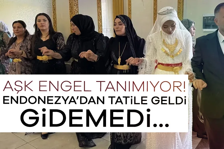 Endonezyalı Gelin, Hakkari’de Düğün Heyecanı!