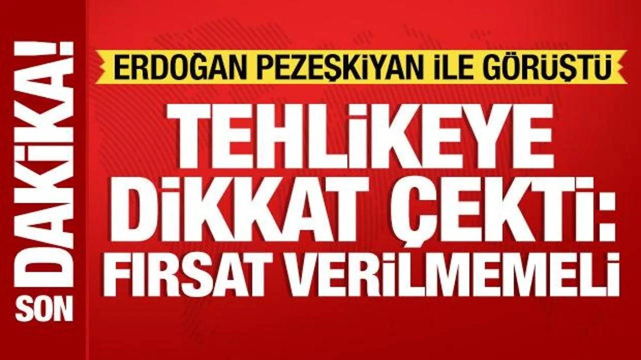 Erdoğan ve Pezeşkiyan’dan Ateşkes Vurgusu