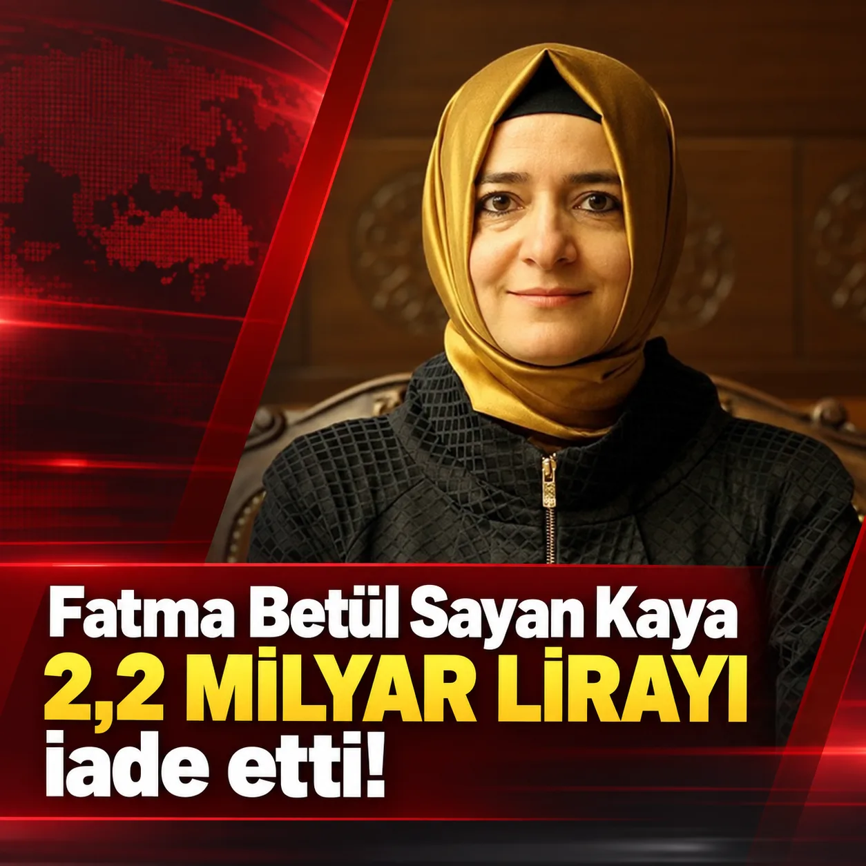 Fatma Betül Sayan Kaya 2,2 milyar lirayı iade etti!