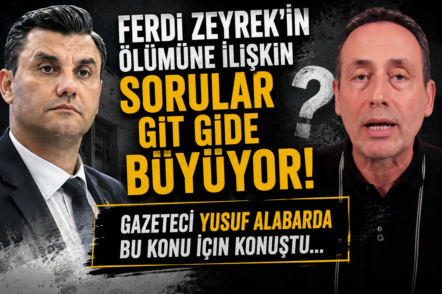 Ferdi Zeyrek’in ölümüne ilişkin sorular derinleşiyor!